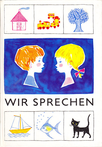 Wir Sprechen (Erster Teil): Sprach�bungsbuch f�r den Vorschulteil der Geh�rlosenschulen