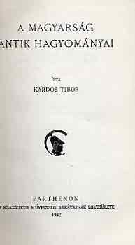 Kardos Tibor - A magyars�g antik hagyom�nyai