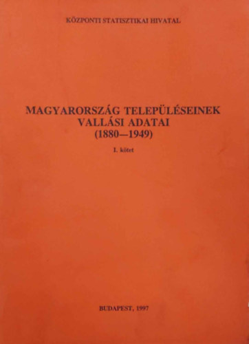 Magyarorszg teleplseinek vallsi adatai (1880-1949) I.