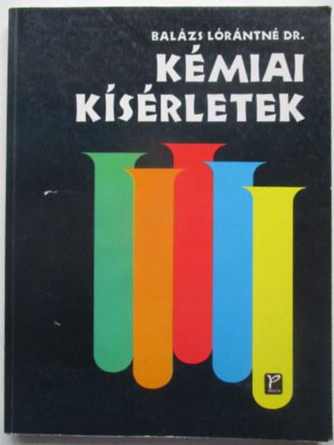 Balázs Lórántné - Kémiai Kísérletek