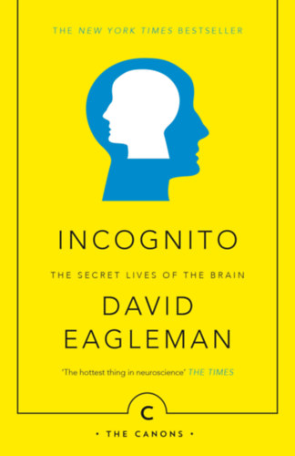 David Eagleman - Incognito: The Secret Lives of The Brain