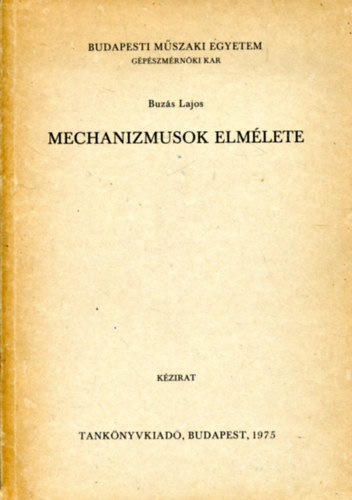Buzs Lajos - Mechanizmusok elmlete
