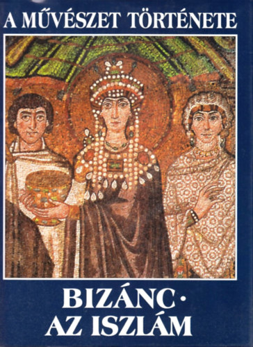 Victoria Chico Mar�a Picazza - Biz�nc-az iszl�m (A m�v�szet t�rt�nete)