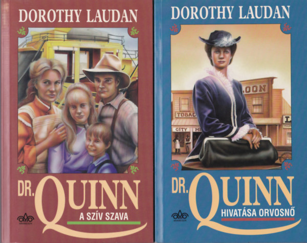 Dorothy Laudan - Dr. Quinn 1-2.: Dr. Quinn: a szív szava +Dr. Quinn: hivatása orvosnő (2 db)