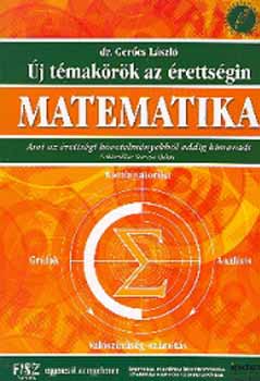 Dr. Gerőcs László - Új témakörök az érettségin - Matematika