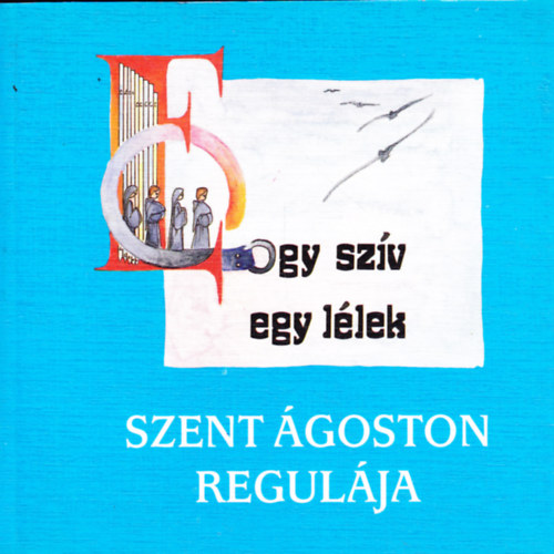 Szent Istv�n-T�rsulat - Szent �goston regul�ja