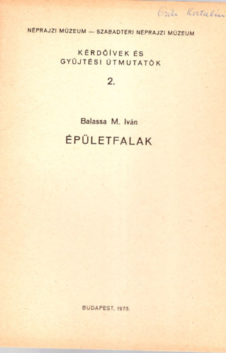 Balassa M. Ivn - pletfalak- Krdvek s gyjtsi tmutatk 2. ( Nprajzi Mzeum- Szabadtri Nprajzi Mzeum )