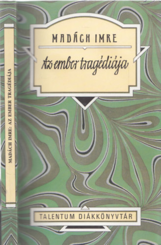 Madách Imre - Az ember tragédiája - Talentum diákkönyvtár