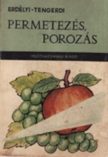 Tengerdi Jnos dr. Erdlyi Tibor - Permetezs, porozs