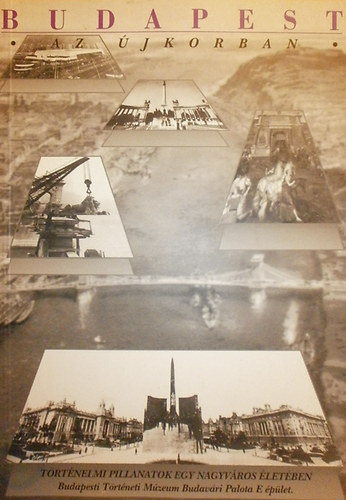 Budapest - Budapest az �jkorban \(ki�ll�t�s vezet�)