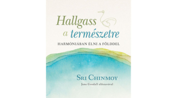 Sri Chinmoy - Hallgass a term�szetre