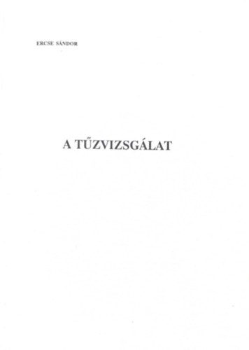 Ercse Sándor - A tűzvizsgálat