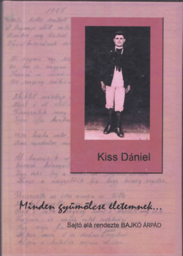 Kiss Dniel - Minden gymlcse letemnek...