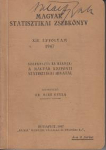 DR. Mike Gyula  (szerk.) - Magyar statisztikai zsebknyv XIV. vfolyam 1947