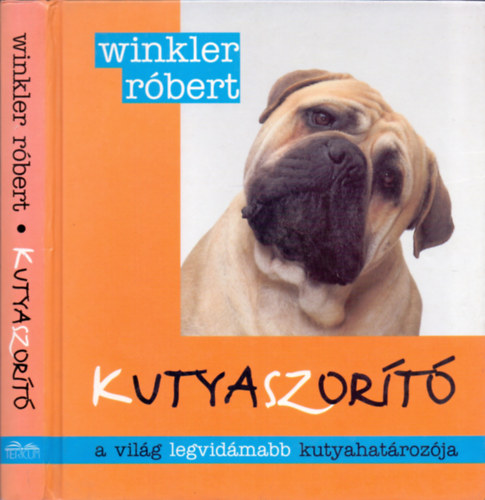 Winkler Rbert - Kutyaszort - A vilg legvidmabb kutyahatrozja