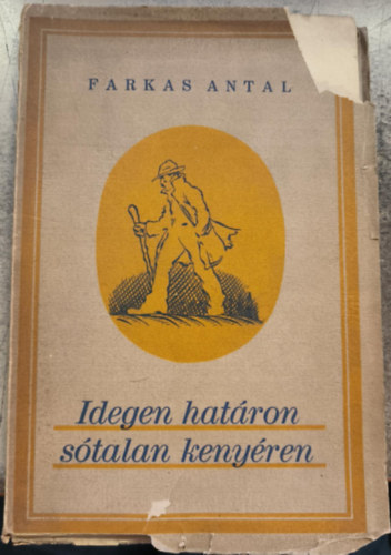 Farkas Antal - Idegen hatron stalan kenyren (Versek 1923-1927)