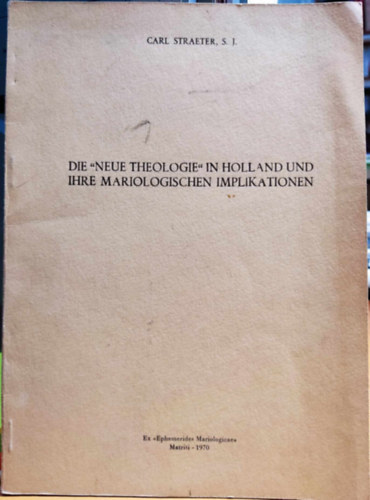 S. J. Carl Straeter - Die "Neue Theologie" in holland und ihre Mariologischen implikationen