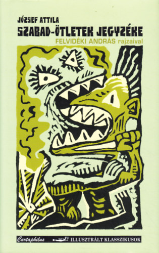 József Attila - Szabad-ötletek jegyzéke (Felvidéki András rajzaival)