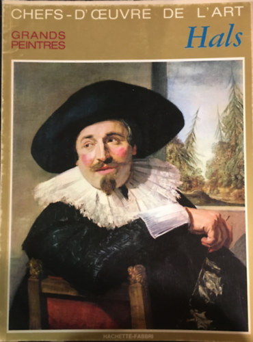 Hachette - Chefs-D'Oeuvre de L'art - (Grands Peintres) - Hals