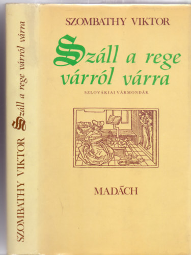 Szombathy Viktor - Szll a rege vrrl vrra - Szlovkiai vrmondk (Kpekkel)