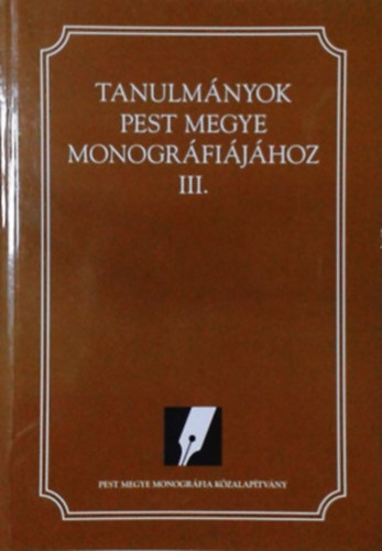 Dr. Kapronczay Károly; Dóka Klára - Tanulmányok Pest megye monográfiájához III.