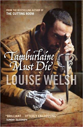 Louise Welsh - Tamburlaine Must Die