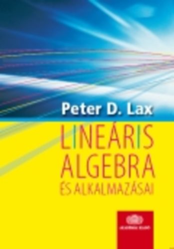 Peter D. Lax - Lineris algebra s alkalmazsai