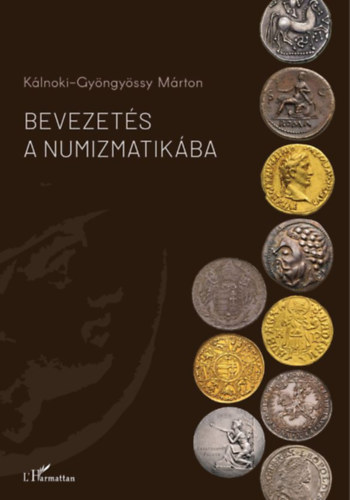 K�lnoki-Gy�ngy�ssy M�rton - Bevezet�s a numizmatik�ba