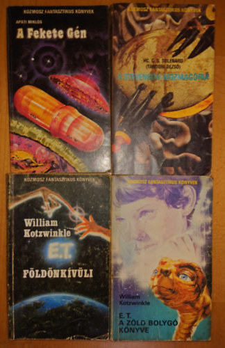 Ap�ti Mikl�s, William Kotzwinkle HC. G. S. Solenard  (Tandori Dezs�) - N�gy k�tet a Kozmosz Fantasztikus K�nyvek sorozat�b�l: E.T. F�ld�nk�v�li, E.T. A z�ld bolyg� k�nyve, A  Fekete G�n, A Setvenson biozmag�ria