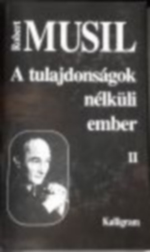 Robert Musil - A tulajdonságok nélküli ember III - A hagyatékból