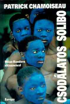 Patrick Chamoiseau - Csodálatos solibo