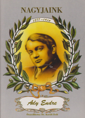 Dr. Kar�di Zsolt - Nagyjaink - Ady Endre