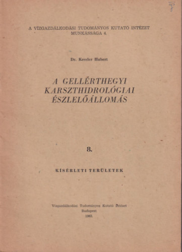Dr. Kessler Hubert - A gellérthegyi karszthidrológiai észlelőállomás 8.- Kísérleti területek