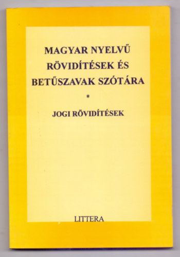 Magyar nyelv rvidtsek s betszavak sztra - Jogi rvidtsek