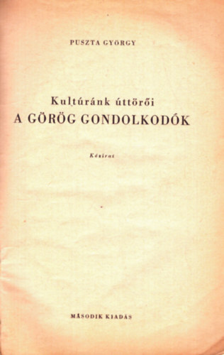 Puszta György - Kultúránk úttörői - A görög gondolkodók