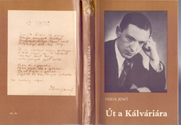 Dsida Jen� - �t a K�lv�ri�ra (V�logatott versek �s pr�zai �r�sok - F�ggel�kkel - Vigilia K�nyvek))