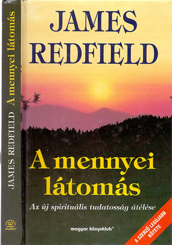 James Redfield - A mennyei ltoms - Az j spiritulis tudatossg tlse   (A vletlenek megtapasztalsa - Megrteni, hogy hol tartunk)