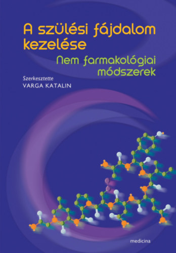 Varga Katalin - A szülési fájdalom kezelése