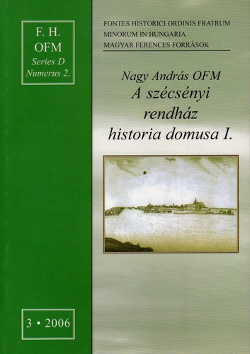 Nagy Andrs OFM - A szcsnyi rendhz historia domusa I.