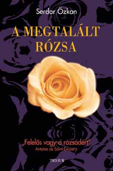 Serdar zkan - A megtallt rzsa