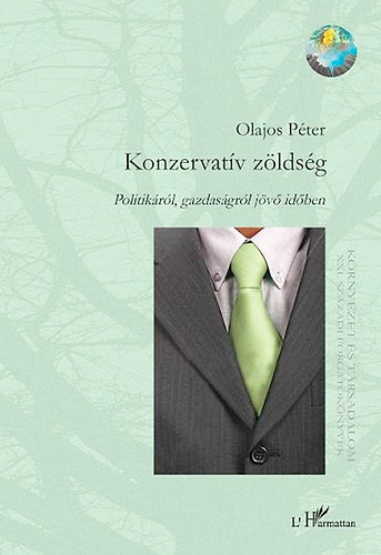 Olajos Péter - Konzervatív zöldség - Politikáról, gazdaságról jövő időben