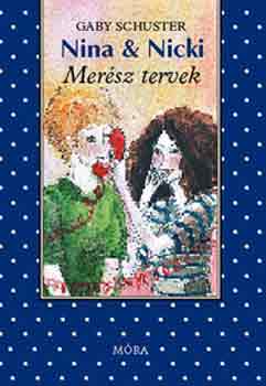 Gaby Schuster - Nina & Nicki 3. Mer�sz tervek