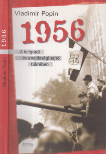 Vladimir Popin - 1956 (A belgr�di �s a vajdas�gi sajt� t�kr�ben)