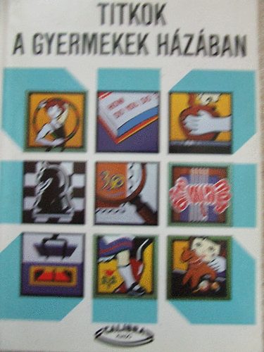 A veszpr�m Megyei Gyermekek H�za Alkot� K�z�ss�ge - Titkok a Gyermekek H�z�ban