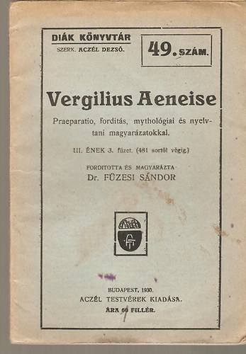 Acz�l Dezs�  (szerk.) - Vergilius Aeneise - Di�k k�nyvt�r 49. sz�m
