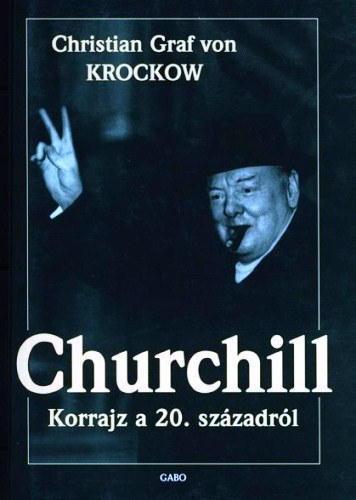 Christian Graf von Krockow - Churchill - Korrajz a 20. szzadrl