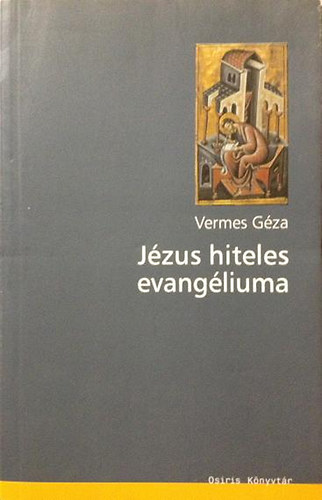 Vermes G�za - J�zus hiteles evang�liuma