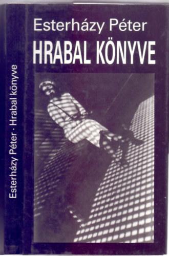 Esterházy Péter - Hrabal könyve