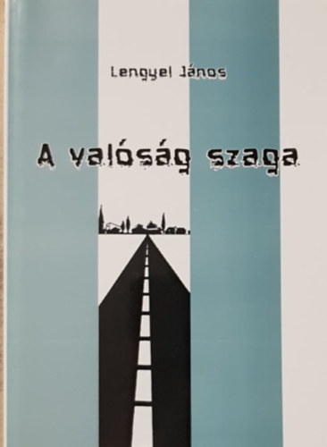 Lengyel Jnos - A valsg szaga - Kisprzai vegyestl verskrettel Krptaljai mdra