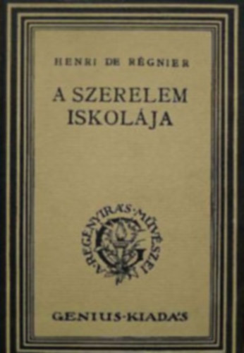 Henri de R�giner - A szerelem iskol�ja